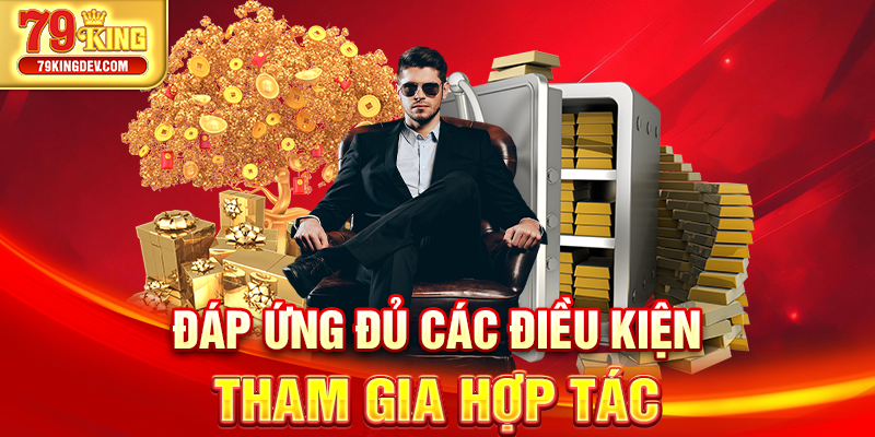Đáp ứng đủ các điều kiện tham gia hợp tác